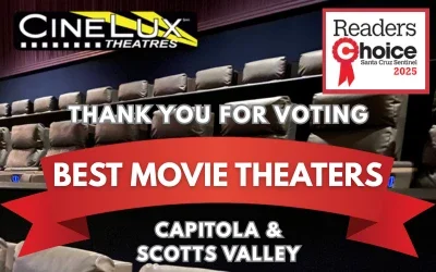 Voted Best Movie Theaters by Santa Cruz Sentinel