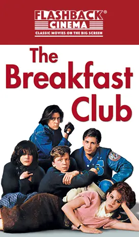 THE BREAKFAST CLUB (40TH ANNIVERSARY)