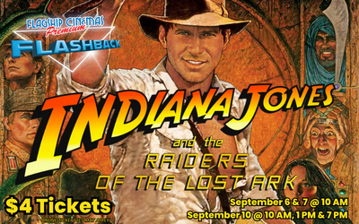 Indiana Jones and the lost ark - $4 tickets, select locations 9/6 9/7 9/10