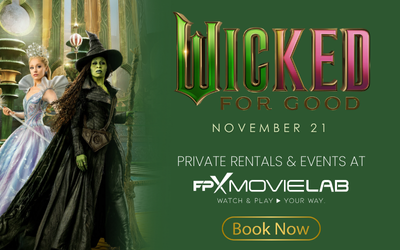 Wicked For Good November 21 Book your private MovieLab event now