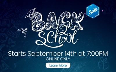 Back 2 School Sale Starts September 14th. Press for details.