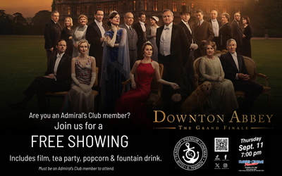 Admiral's Club Member Free Event - Downton Abbey 9/11 at 7pm