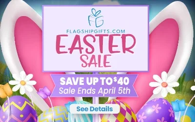 Flagship Gifts Easter Sale on Now. Click button for details.