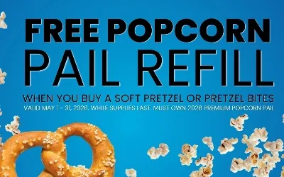 May refill deal - get a free pail refill when you buy a pretzel or pretzel bites while supplies last - must own 2026 premium pail