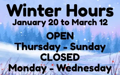 Winter Hours - Closed Monday to Wednesday