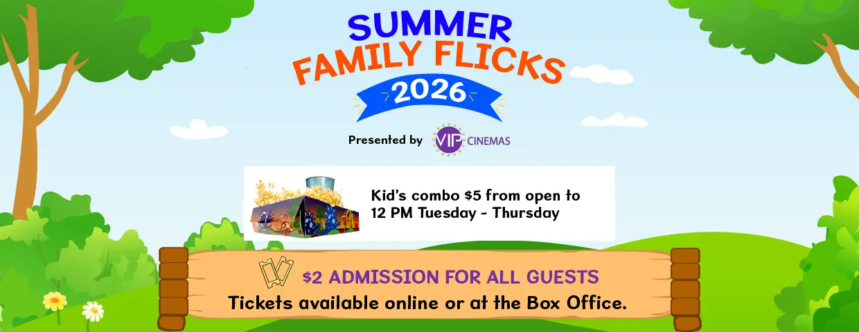 VIP Summer Family Flicks
