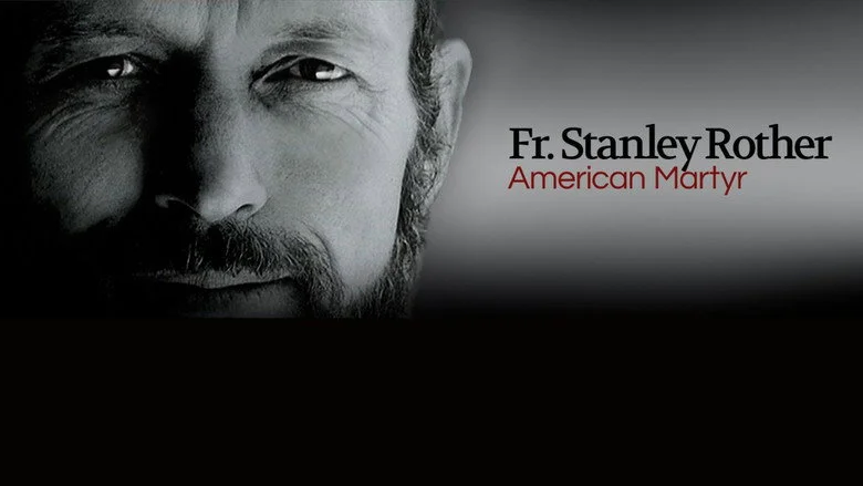 AMERICAN MARTYR: THE STANLEY ROTHER STORY Movie Poster