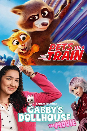 PETS ON A TRAIN / GABBYS DOLLHOUSE Movie Poster