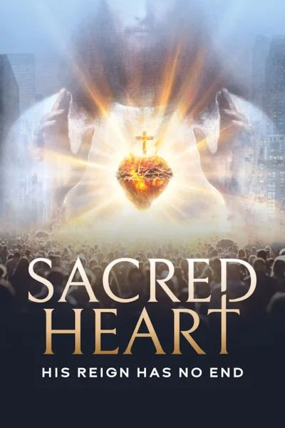 Sacred Heart: His Reign Has No End (Eng Dub) Movie Poster