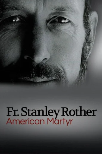 AMERICAN MARTYR STANLEY ROTHER STORY Poster