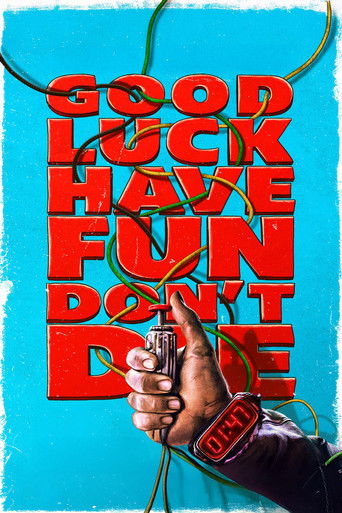 GOOD LUCK, HAVE FUN, DON'T DIE Movie Poster