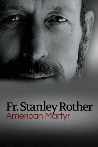 AMERICAN MARTYR: THE STANLEY ROTHER STORY Movie Poster