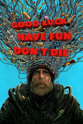 GOOD LUCK, HAVE FUN, DON'T DIE Movie Poster