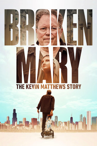 Broken Mary: The Kevin Matthews Story Movie Poster