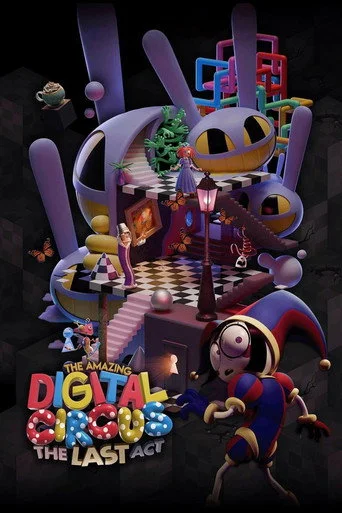AMAZING DIGITAL CIRCUS THE LAST ACT Movie Poster